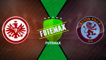 Assistir Eintracht Frankfurt x Aston Villa ao vivo online 26/07/2025