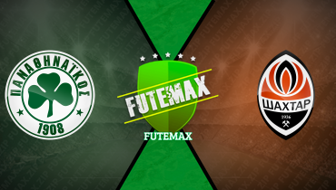 Assistir Panathinaikos x Shakhtar Donetsk ao vivo online 07/08/2025