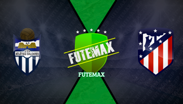 Assistir Atlético Baleares x Atlético de Madrid ao vivo online 17/12/2025